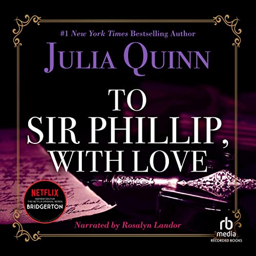Julia Quinn: To Sir Phillip, with Love (Bridgertons)
