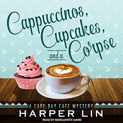 Cappuccinos, Cupcakes, and a Corpse (Cape Bay Cafe Mystery) — Narrated Edition
