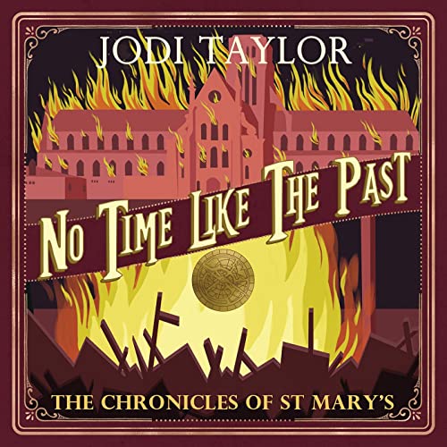 Listen to No Time Like the Past (The Chronicles of St Mary’s)
