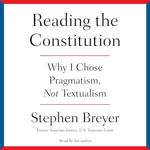 Reading the Constitution (Stephen Breyer)
