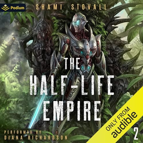 The Half-Life Empire 2: An Alien Apocalypse Novel — Narrated Edition