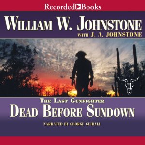 Stream Dead Before Sundown-The Last Gunfighter by William W Johnstone