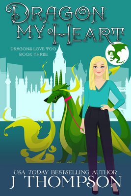 Dragon My Heart (Dragon’s Love Too #3) (J. Thompson)