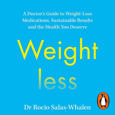 Stream Weightless: A Doctor’s Guide to GLP-1 Medications, Sustainable Weight Loss, and the Health You Deserve – Rocio Salas-Whalen , Mary Claire Haver by Rocio Salas-Whalen, Mary Claire Haver
