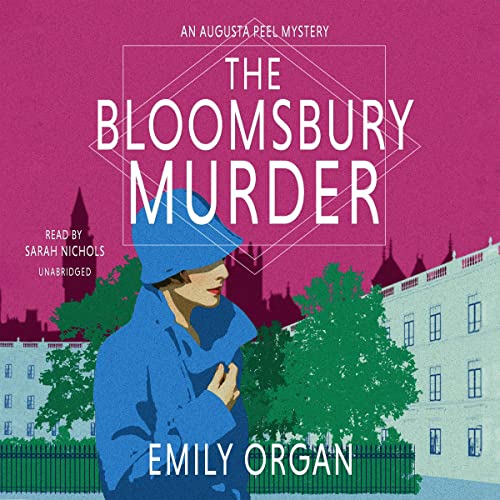 The Bloomsbury Murder (Augusta Peel) by Emily Organ (Audiobook)
