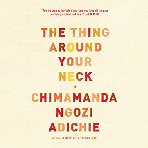 The Thing Around Your Neck (Chimamanda Ngozi Adichie)
