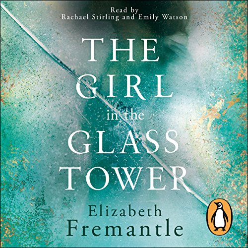 Free Audiobook: The Girl in the Glass Tower by Elizabeth Fremantle