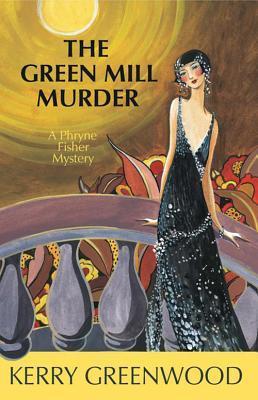 Kerry Greenwood: The Green Mill Murder
