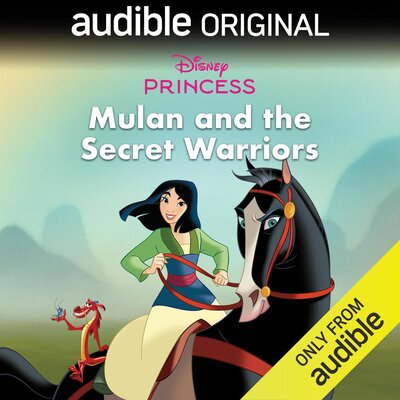 Disney Princess: Mulan and the Secret Warriors (Disney Press, Cynthia Liu)