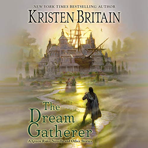 The Dream Gatherer (Green Rider) Audiobook