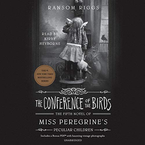 The Conference of the Birds (Miss Peregrine’s Peculiar Children) by Ransom Riggs (Audiobook)