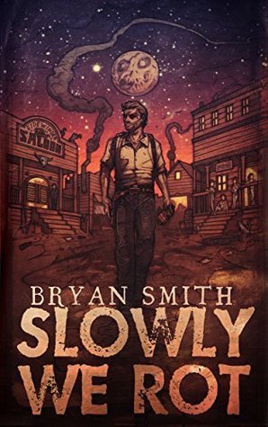 Stream Slowly We Rot by Bryan Smith