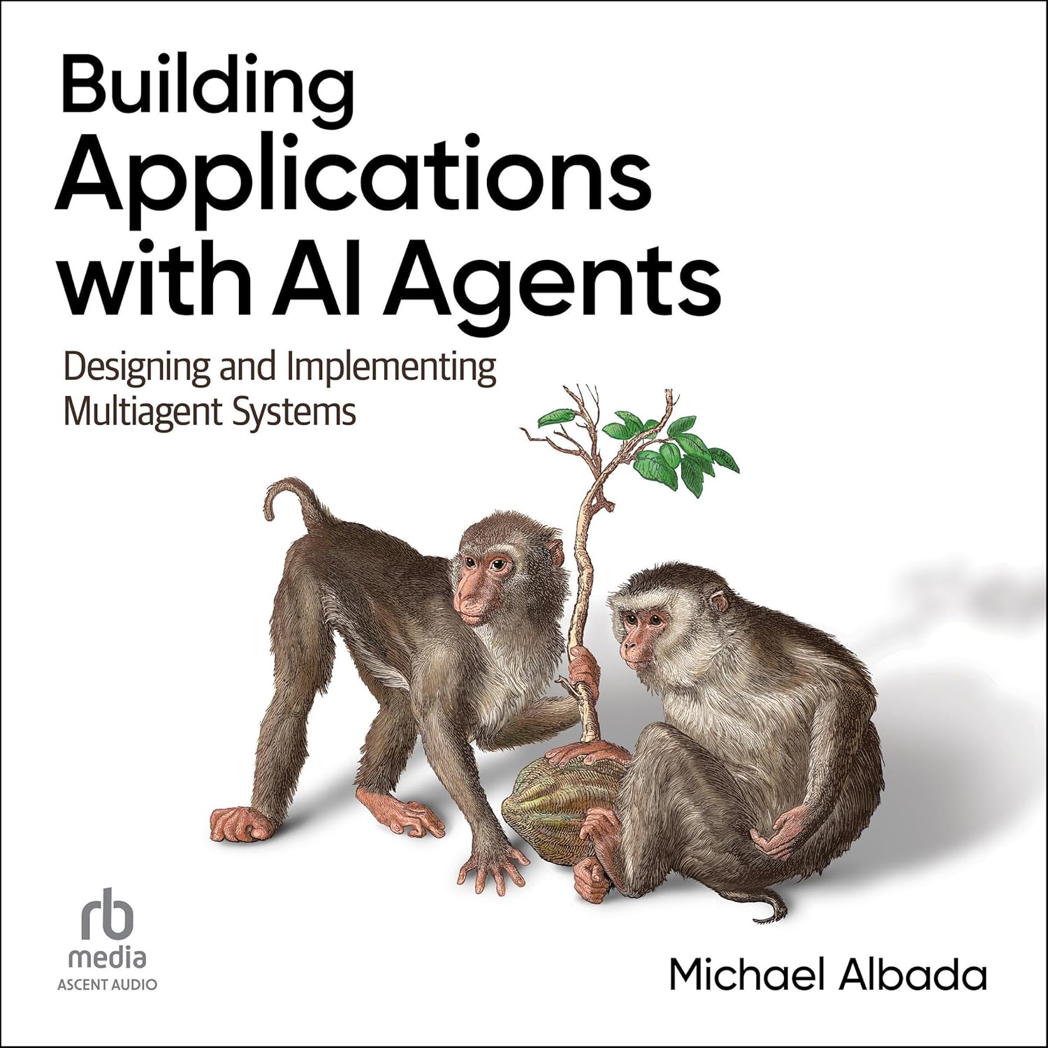 Michael Albada: Building Applications with AI Agents
