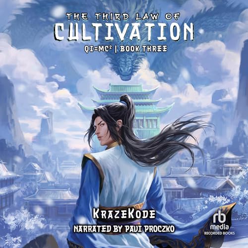 The Third Law of Cultivation (Qi=MC^2) by KrazeKode (Audiobook)