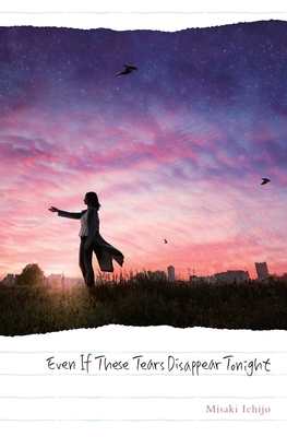 Misaki Ichijo: Even These Tears Disappear Tonight