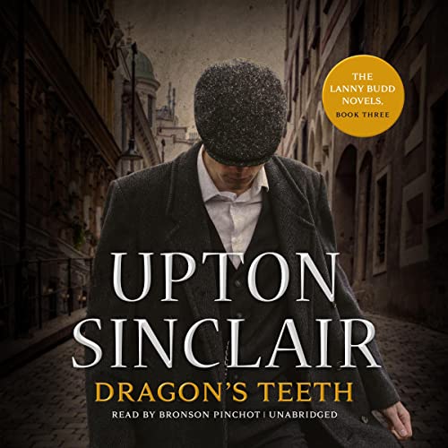 Stream Dragon’s Teeth (The Lanny Budd) by Upton Sinclair