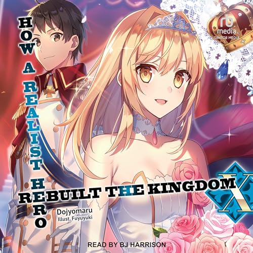 How a Realist Hero Rebuilt the Kingdom: Volume 10 (Dojyomaru)