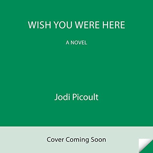 Free Audiobook: Wish You Were Here by Jodi Picoult