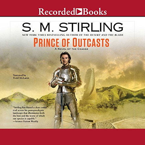 Prince of Outcasts (Novels of The Change (Emberverse)) — Narrated Edition
