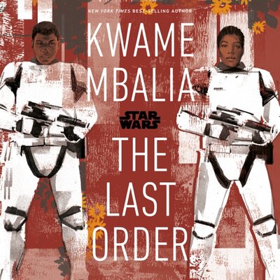 Stream Star Wars – The Last Order by Kwame Mbalia