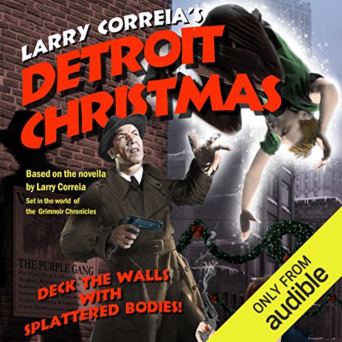 Stream Detroit Christmas (Grimnoir Chronicles) by Larry Correia