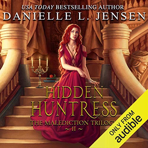 Danielle L. Jensen: Hidden Huntress (The Malediction Trilogy)