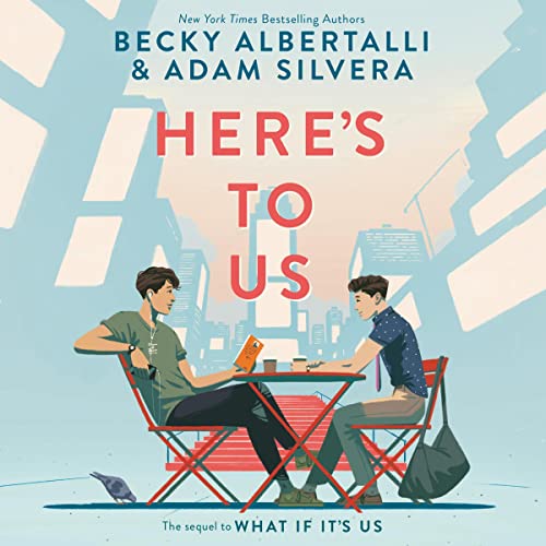 Here’s to Us (What If It’s Us) – Full Audiobook