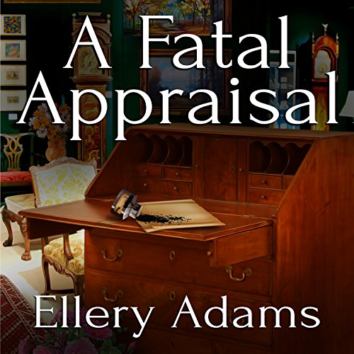 A Fatal Appraisal (Antiques Collectibles Mysteries) — Narrated Edition