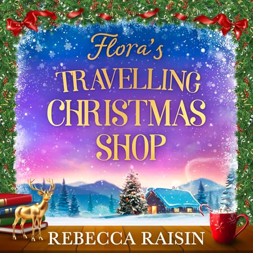 Flora’s Travelling Christmas Shop — Narrated Edition