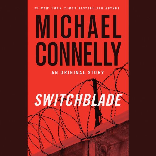 Free Audiobook: Switchblade (A Harry Bosch Novel) by Michael Connelly
