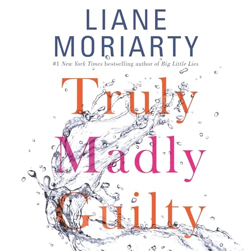 Truly Madly Guilty (Liane Moriarty)
