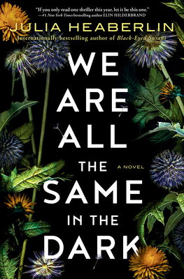 Julia Heaberlin: We Are All the Same in the Dark