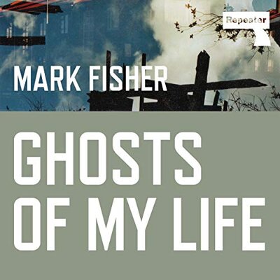 Free Audiobook: Ghosts of My Life: Writings on Depression, Hauntology and Lost Futures by Mark Fisher