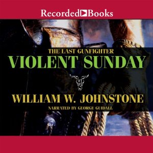 Violent Sunday-The Last Gunfighter – Full Audiobook