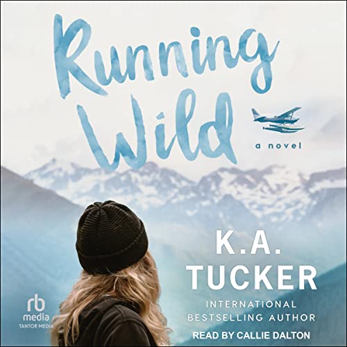 Running Wild (The Simple Wild) (K. A. Tucker)