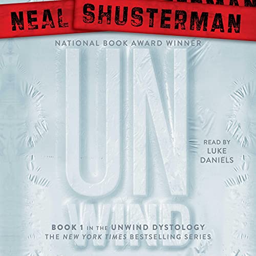 Unwind by Neal Shusterman (Audiobook)