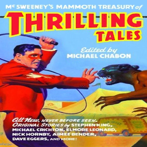 McSweeny’s Mammoth Treasury of Thrilling Tales (Unabridged Selections) — Narrated Edition