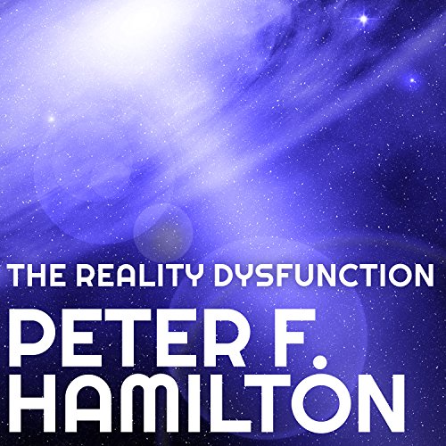 The Reality Dysfunction (Night’s Dawn) (Peter F. Hamilton)