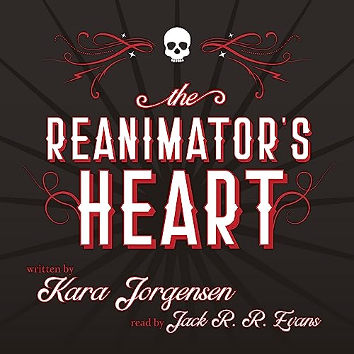 The Reanimator’s Heart (The Reanimator Mysteries) by Kara Jorgensen (Audiobook)