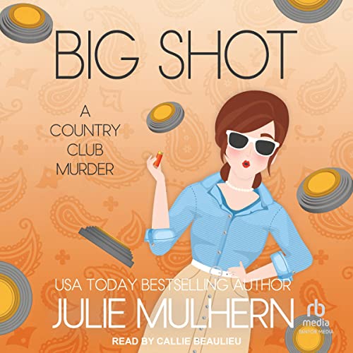 Stream Big Shot (Country Club Murders) by Julie Mulhern
