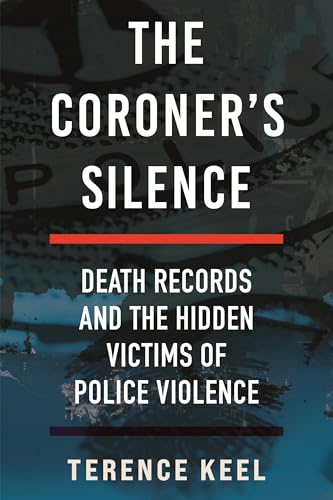 The Coroner’s Silence: Death Records and the Hidden Victims of Police Violence Audiobook