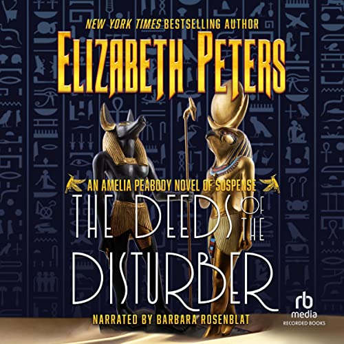 The Deeds of the Disturber (Amelia Peabody) by Elizabeth Peters (Audiobook)