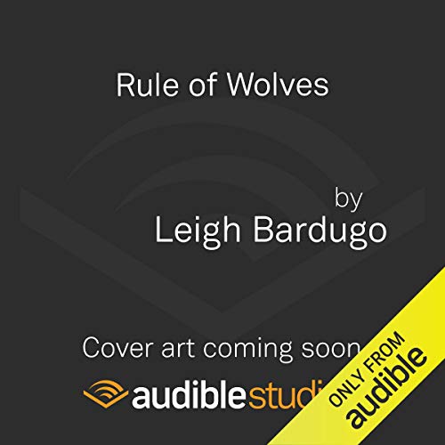Rule of Wolves (King of Scars Duology) — Narrated Edition