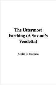 The Uttermost Farthing (R. Austin Freeman)
