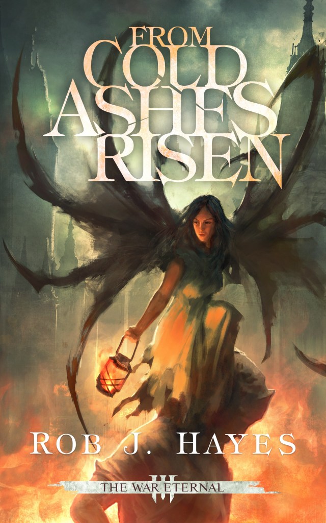 From Cold Ashes Risen (Rob J. Hayes)