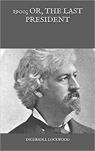 1900; Or, The Last President – Full Audiobook