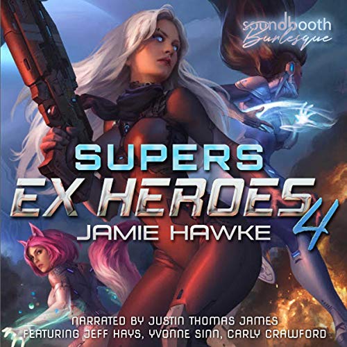 Stream Supers: Ex Heroes 4 by Jamie Hawke