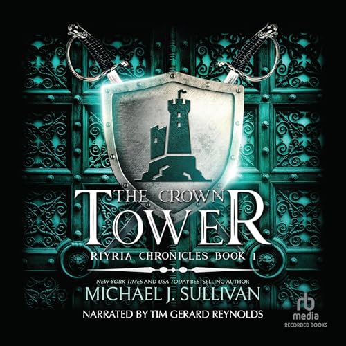 The Crown Tower (The Riyria Chronicles) by Michael J. Sullivan (Audiobook)