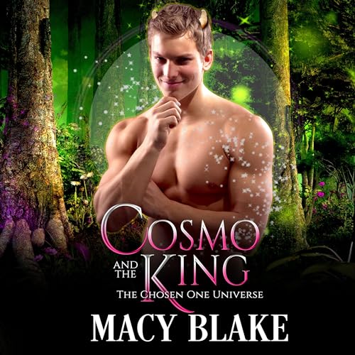 Stream Cosmo and the King (The Chosen One) by Macy Blake
