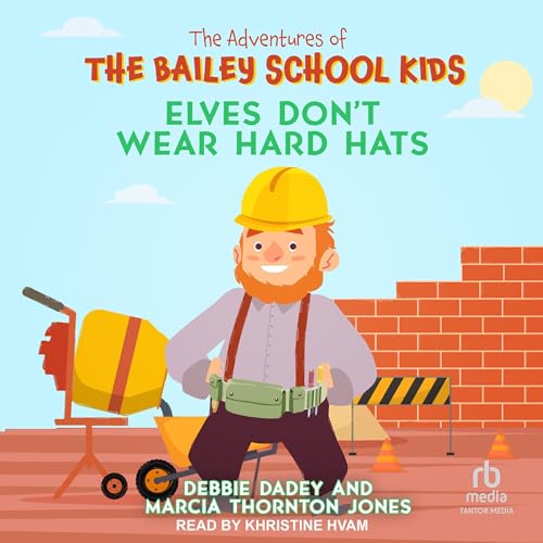 Elves Don’t Wear Hard Hats (The Adventures of the Bailey School Kids Series) Audiobook